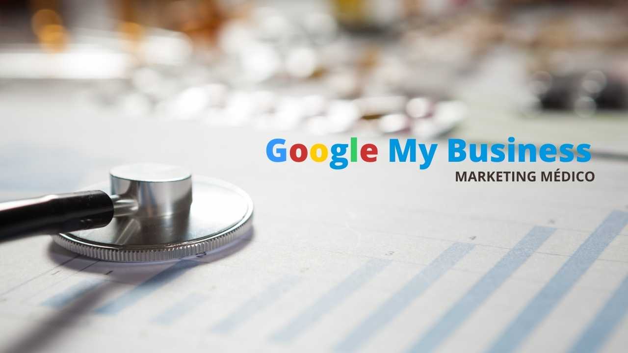 Google my business marketing médico.