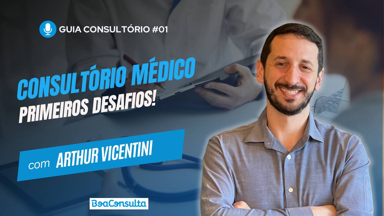 Primeiros Desafios do Médico ao Abrir seu Consultório! 