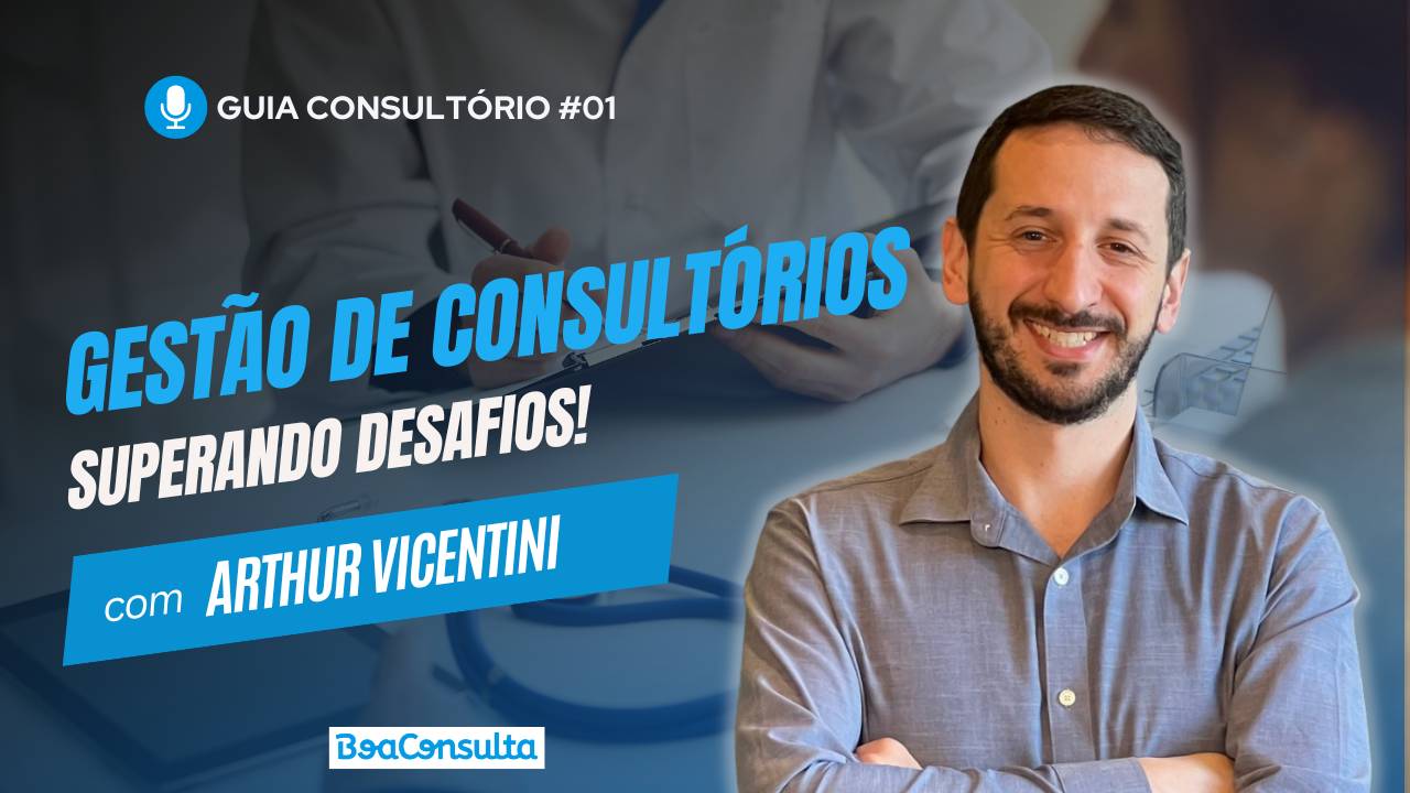 Do Planejamento à Gestão: Como Ter Sucesso em Seu Consultório Médico?