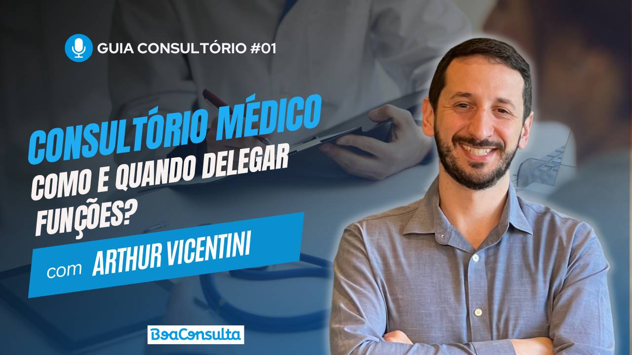 Como e Quando Delegar Funções Dentro do Consultório Médico?