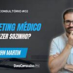 O Médico Pode Fazer Seu Próprio Trabalho de Marketing Digital?