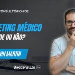 O que Pode e NÃO Pode no Marketing para Médicos?