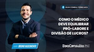 Como o Médico Deve Equilibrar Pró-Labore e Divisão de Lucros?