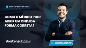 Como o Médico Pode Abrir um CNPJ da Forma Correta?