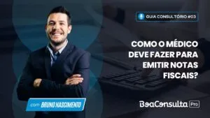 Como o Médico Deve Fazer para Emitir Notas Fiscais?