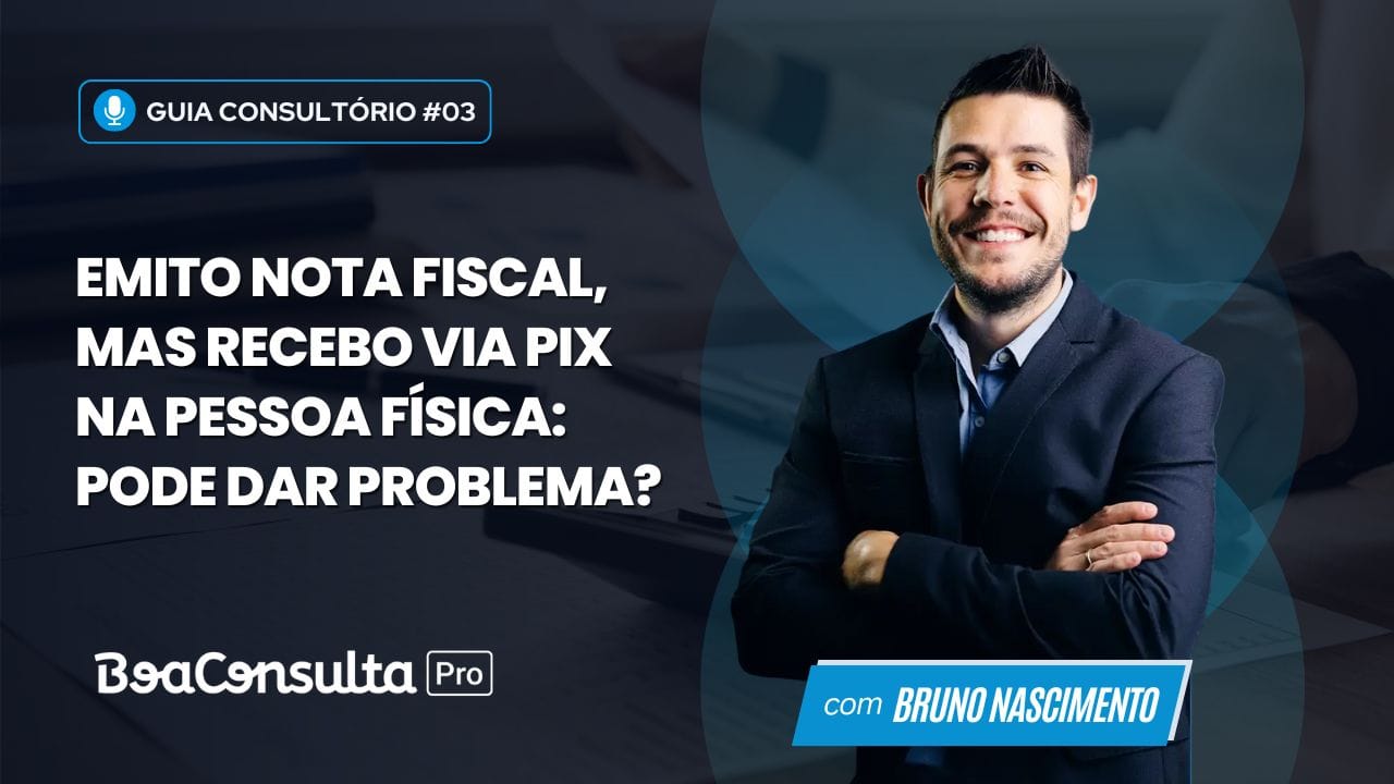 Emito Nota Fiscal, mas Recebo via Pix na Pessoa Física: Pode Dar Problema?