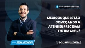 Médicos que Estão Começando a Atender Precisam Ter um CNPJ?