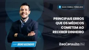 Principais Erros que os Médicos Cometem ao Receber Dinheiro.