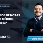 Quais Tipos de Notas Fiscais o Médico pode Emitir?