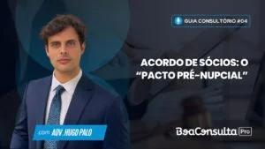 Acordo de Sócios: O “Pacto Pré-Nupcial” da Empresa Que Evita Conflitos no Futuro