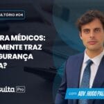 CNPJ para médicos: ele realmente traz mais segurança jurídica?