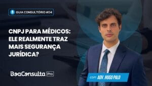 CNPJ para médicos: ele realmente traz mais segurança jurídica?