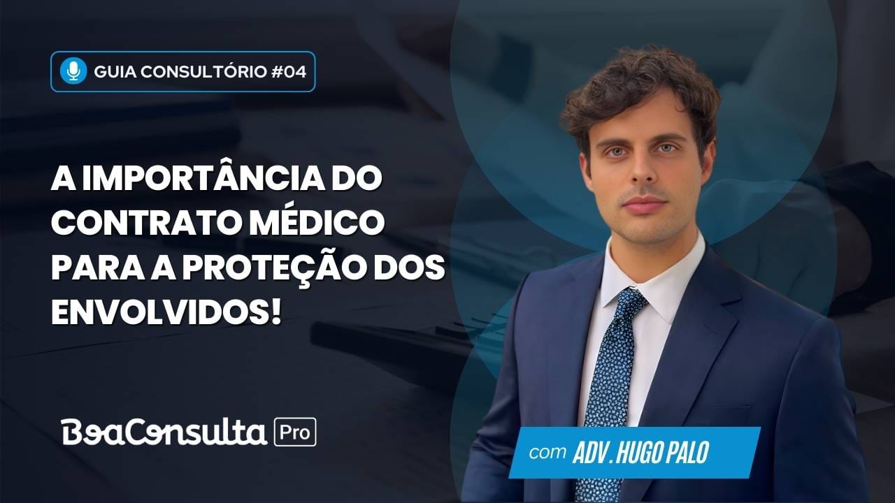 A Importância do Contrato Médico para a Proteção dos Envolvidos!