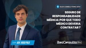Seguro de Responsabilidade Médica: por que todo médico deveria contratar desde o início da carreira?