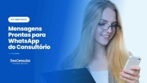 Mensagens Prontas para WhatsApp: Kit Gratuito para a Recepção do Consultório (Download Grátis)!