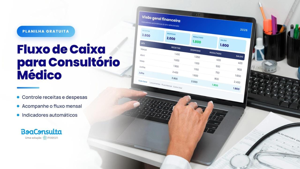 Planilha Financeira para Consultórios Médicos (Grátis): Controle Receitas, Despesas e Fluxo de Caixa