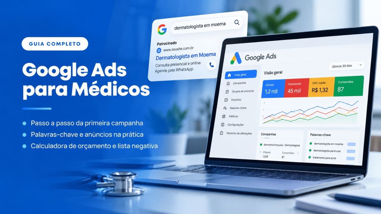 Google Ads para médicos: guia para criar a primeira campanha passo a passo.